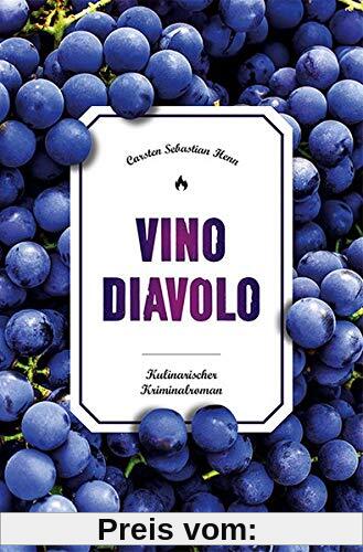Vino Diavolo: Kulinarischer Kriminalroman (Julius Eichendorff)